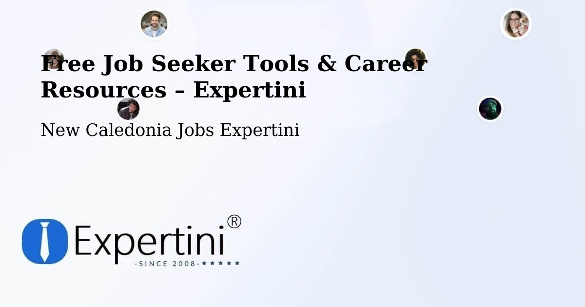 Free Job Seeker Tools & Career Resources – Tonghoué - Tonghoué, New Caledonia Jobs Expertini