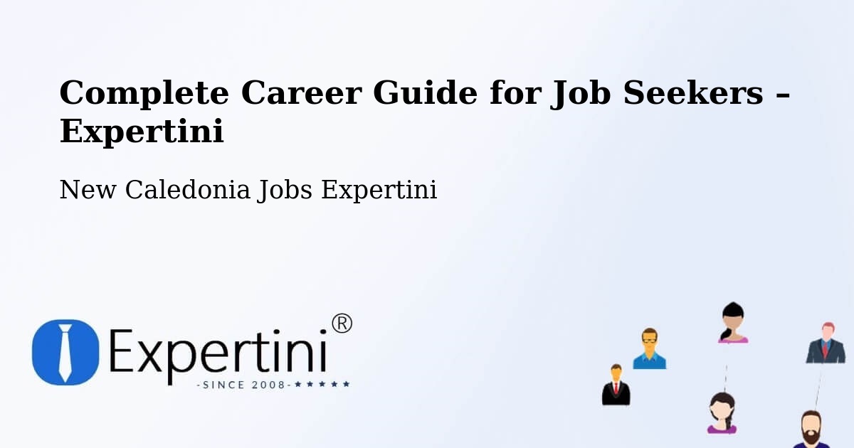 Career Guide for Job Seekers – Tonghoué - Tonghoué, New Caledonia Jobs Expertini