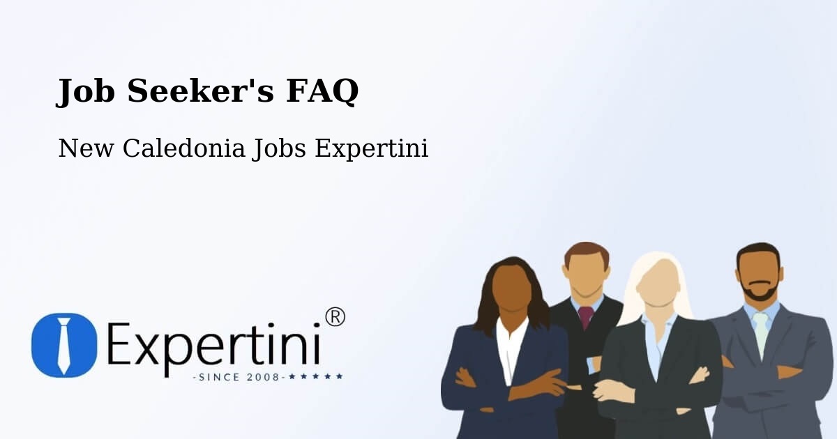 Job Seeker FAQ – Tonghoué - New Caledonia Jobs Expertini