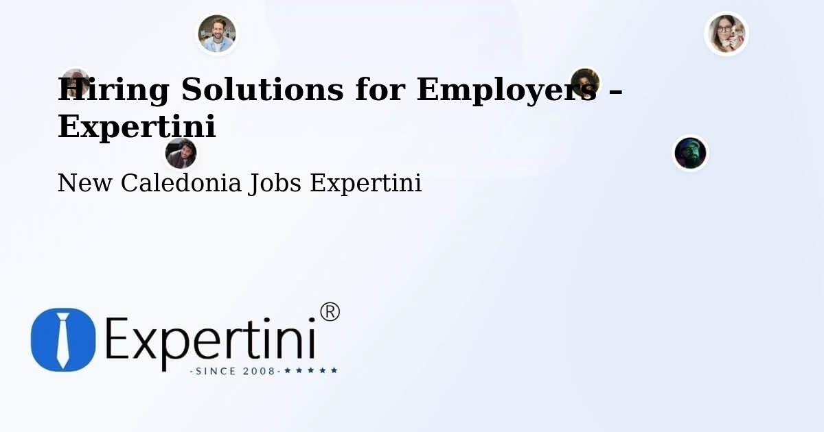 Hiring Solutions for Employers in Tonghoué - Tonghoué, New Caledonia Jobs Expertini