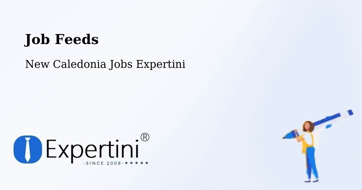 Job Listings Feed – Tonghoué - New Caledonia Jobs Expertini