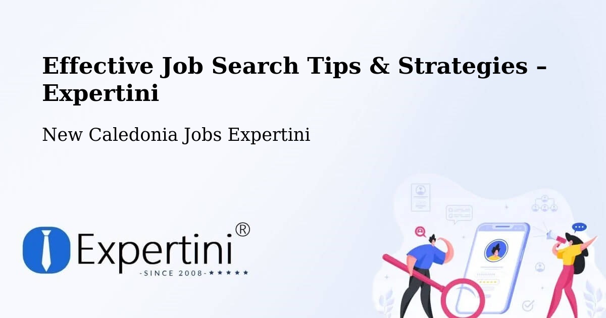 Job Search Tips & Strategies for Job Seekers – Tonghoué - Tonghoué, New Caledonia Jobs Expertini
