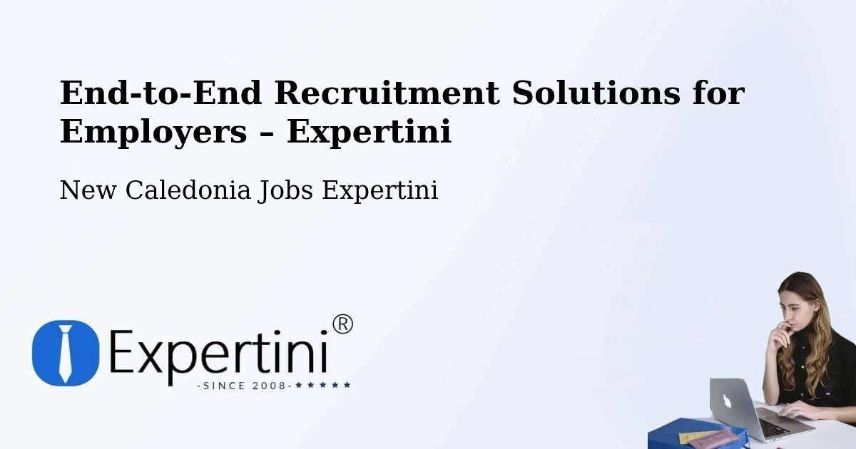 Recruitment Solutions for Employers – Tonghoué - Tonghoué, New Caledonia Jobs Expertini